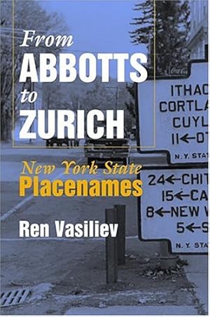 Seller image for From Abbotts To Zurich: New York State Placenames (Space, Place and Society) by Vasiliev, Ren [Paperback ] for sale by booksXpress