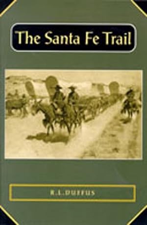 Image du vendeur pour The Santa Fe Trail (Historians of the Frontier and American West) by Duffus, R. L. [Paperback ] mis en vente par booksXpress