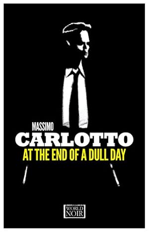 Imagen del vendedor de At the End of a Dull Day by Carlotto, Massimo [Paperback ] a la venta por booksXpress