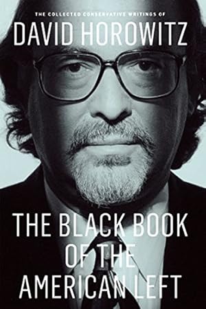 Imagen del vendedor de The Black Book of the American Left: The Collected Conservative Writings of David Horowitz (My Life and Times) by Horowitz, David [Paperback ] a la venta por booksXpress