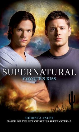 Seller image for Supernatural: Coyote's Kiss by Faust, Christa [Mass Market Paperback ] for sale by booksXpress