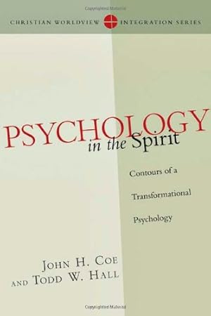 Seller image for Psychology in the Spirit: Contours of a Transformational Psychology (Christian Worldview Integration Series) by Hall, Todd W., Coe, John H. [Paperback ] for sale by booksXpress