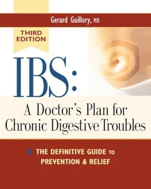 Immagine del venditore per IBS: A Doctor's Plan for Chronic Digestive Troubles 3 Ed: The Definitive Guide to Prevention and Relief by Guillory M.D., M.D. Gerard [Paperback ] venduto da booksXpress