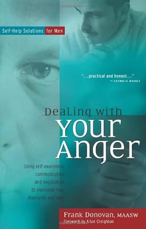 Seller image for Dealing with Your Anger: Self-Help Solutions for Men by Donovan, Frank, Creighton, Allan [Paperback ] for sale by booksXpress