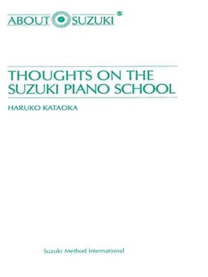 Immagine del venditore per Thoughts on the Suzuki Piano School (About Suzuki Series (Piano Reference)) by Kataoka, Haruko [Paperback ] venduto da booksXpress