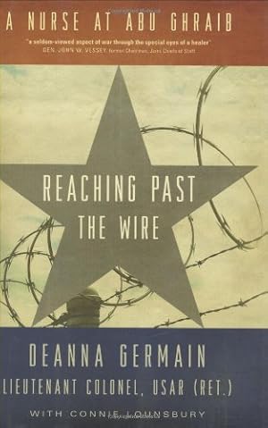 Bild des Verkufers fr Reaching Past the Wire: A Nurse at Abu Ghraib by Germain, Deanna, Lounsbury, Connie [Hardcover ] zum Verkauf von booksXpress
