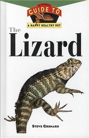 Seller image for The Lizard: An Owner's Guide to a Happy Healthy Pet by Grenard, Steve [Hardcover ] for sale by booksXpress