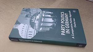 Seller image for Party Politics in Germany: A Comparative Politics Approach (New Perspectives in German Political Studies) for sale by BoundlessBookstore