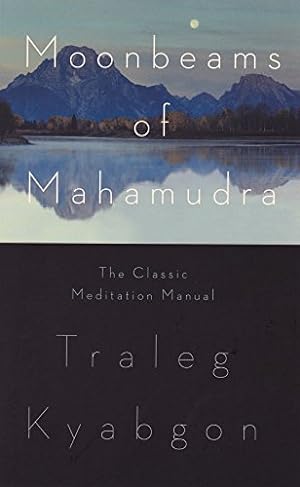 Bild des Verkufers fr Moonbeams of Mahamudra: The Classic Meditation Manual by Kyabgon, Traleg [Paperback ] zum Verkauf von booksXpress