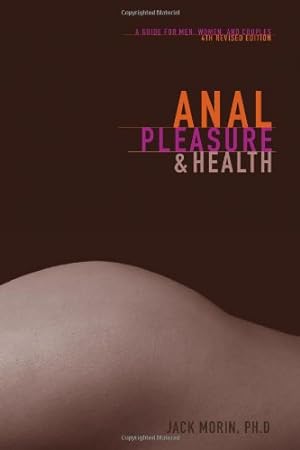 Seller image for Anal Pleasure and Health: A Guide for Men, Women and Couples by Morin Ph.D., Jack [Paperback ] for sale by booksXpress