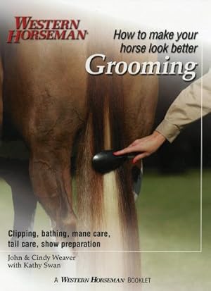 Seller image for Grooming (Western Horseman Books) by Weaver, Joe, Weaver, Cindy, Swan, Kathy [Paperback ] for sale by booksXpress