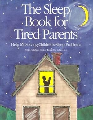 Seller image for The Sleep Book for Tired Parents: Help for Solving Children's Sleep Problems by Huntley, Rebecca [Paperback ] for sale by booksXpress