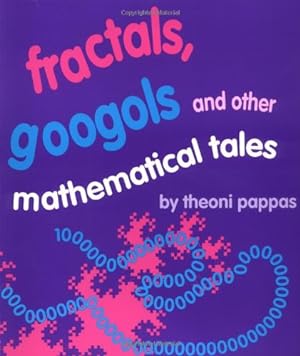 Image du vendeur pour Fractals, Googols, and Other Mathematical Tales by Pappas, Theoni [Paperback ] mis en vente par booksXpress