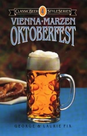 Image du vendeur pour Oktoberfest, Vienna, Marzen (Classic Beer Style Series) by Fix, George, Fix, Laurie [Paperback ] mis en vente par booksXpress