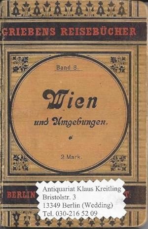 Imagen del vendedor de Wien und Umgebungen. Praktischer Fhrer fr Reisende. Sechzehnte Auflage, neu bearbeitet von Oswald Mbius. Mit sechs Karten a la venta por Klaus Kreitling