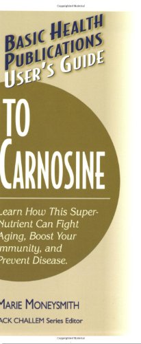 Imagen del vendedor de User's Guide to Carnosine (Basic Health Publications User's Guide) by Moneysmith, Marie [Paperback ] a la venta por booksXpress