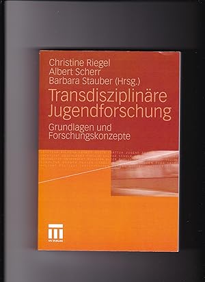 Seller image for Christine Riegel, Albrecht Scherr, Transdisziplinre Jugendforschung - Grundlagen und Forschungskonzepte. for sale by sonntago DE