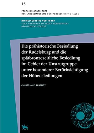 Die prähistorische Besiedlung der Rudelsburg und die spätbronzezeitliche Besiedlung im Gebiet der...