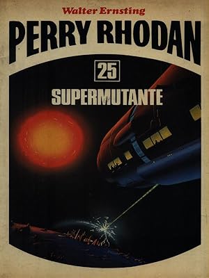 Perry Rhodan 25. Supermutante