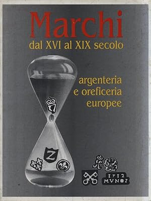 Marchi dal XVI al XIX secolo. Argenteria e oreficeria europee