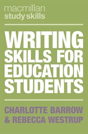 Seller image for Writing Skills for Education Students (Macmillan Study Skills) by Barrow, Charlotte, Westrup, Rebecca [Paperback ] for sale by booksXpress
