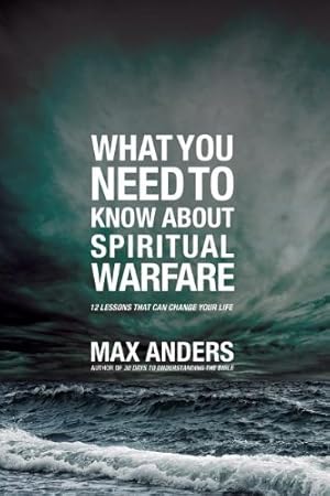 Bild des Verkufers fr What You Need to Know About Spiritual Warfare: 12 Lessons That Can Change Your Life by Anders, Max [Paperback ] zum Verkauf von booksXpress