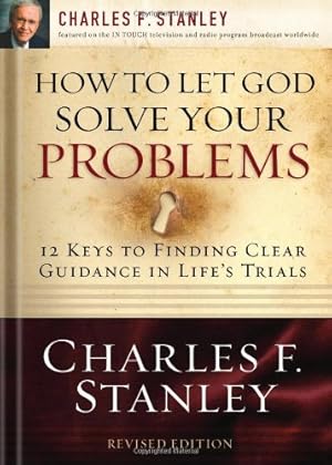 Seller image for How to Let God Solve Your Problems: 12 Keys for Finding Clear Guidance in Life's Trials by Stanley (personal), Charles F. [Paperback ] for sale by booksXpress