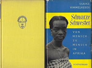 Schwarze Schwester. Von Mensch zu Mensch in Afrika. Mit 45 Aufnahmen der Verfasserin