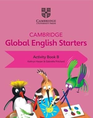 Immagine del venditore per Cambridge Global English Starters Activity Book B by Harper, Kathryn, Pritchard, Gabrielle [Paperback ] venduto da booksXpress