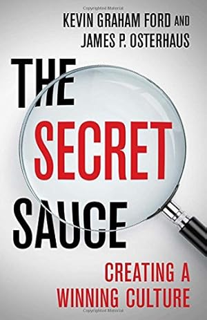 Image du vendeur pour The Secret Sauce: Creating a Winning Culture by Ford, Kevin Graham, Osterhaus, James P. [Hardcover ] mis en vente par booksXpress