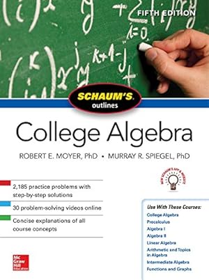 Image du vendeur pour Schaum's Outline of College Algebra, Fifth Edition (Schaum's Outlines) by Spiegel, Murray R., Moyer, Robert E. [Paperback ] mis en vente par booksXpress