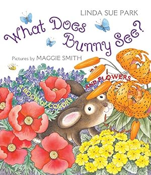 Image du vendeur pour What Does Bunny See?: A Book of Colors and Flowers by Park, Linda Sue [Paperback ] mis en vente par booksXpress