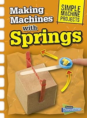 Seller image for Making Machines with Springs (Simple Machine Projects) by Oxlade, Chris [Paperback ] for sale by booksXpress