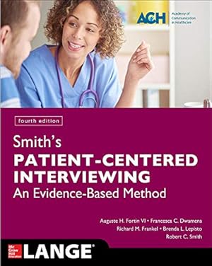 Seller image for Smith's Patient Centered Interviewing: An Evidence-Based Method, Fourth Edition by Fortin, Auguste H., Dwamena, Francesca C., Frankel, Richard M., Lepisto, Brenda L., Smith, Robert C [Paperback ] for sale by booksXpress
