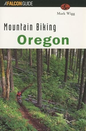 Bild des Verkufers fr Mountain Biking Oregon (State Mountain Biking Series) by Wigg, Mark [Paperback ] zum Verkauf von booksXpress
