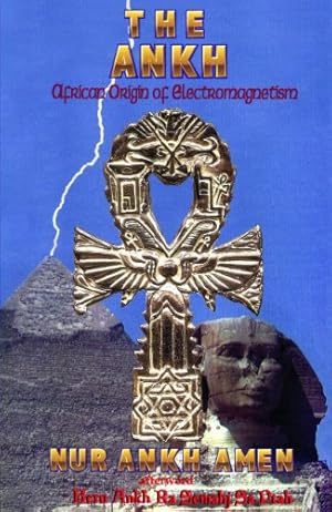 Bild des Verkufers fr The Ankh- African Origin of Electromagnetism by Nur Ankh Amen [Paperback ] zum Verkauf von booksXpress