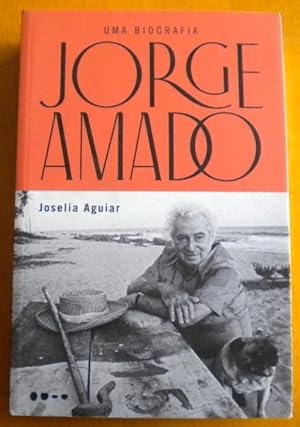 Jorge Amado. Uma biografia