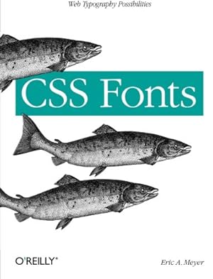 Imagen del vendedor de CSS Fonts: Web Typography Possibilities by Meyer, Eric A. [Paperback ] a la venta por booksXpress