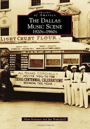 Immagine del venditore per The Dallas Music Scene: 1920s-1960s (Images of America) by Govenar, Alan, Brakefield, Jay [Paperback ] venduto da booksXpress