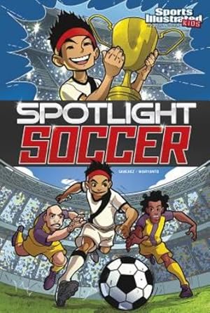 Seller image for Spotlight Soccer (Sports Illustrated Kids Graphic Novels) by Sanchez, Ricardo [Paperback ] for sale by booksXpress