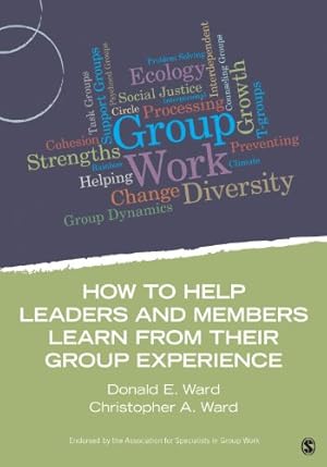 Bild des Verkufers fr How to Help Leaders and Members Learn from Their Group Experience (Group Work Practice Kit) by Ward, Donald E., Ward, Christopher A. [Paperback ] zum Verkauf von booksXpress