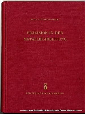 Präzision in der Metallbearbeitung : Mittel u. Wege zur Steigerung d. Bearbeitungsgenauigkeit in ...