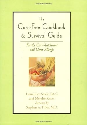 Seller image for Corn-Free Cookbook and Survival Guide: For the Corn-Intolerant and Corn-Allergic by Steele PA-C, Laurel Lee, Knott, Merelee [Paperback ] for sale by booksXpress