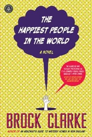 Seller image for The Happiest People in the World: A Novel by Clarke, Brock [Paperback ] for sale by booksXpress