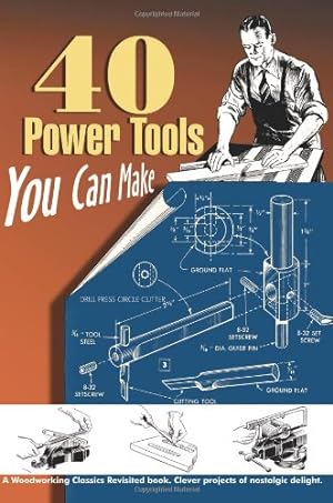 Imagen del vendedor de 40 Power Tools You Can Make (Woodworking Classics) [Soft Cover ] a la venta por booksXpress