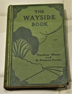 Imagen del vendedor de The Wayside Book - A Book for Ramblers, Campers, and All Wayfarers a la venta por Makovski Books