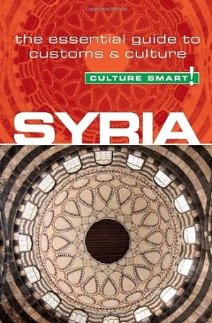 Bild des Verkufers fr Syria - Culture Smart!: The Essential Guide to Customs & Culture by Standish, Sarah [Paperback ] zum Verkauf von booksXpress