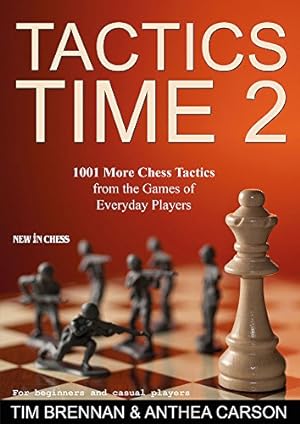 Seller image for Tactics Time 2: 1001 More Chess Tactics from the Games of Everyday Players by Brennan, Tim, Carson, Anthea [Paperback ] for sale by booksXpress