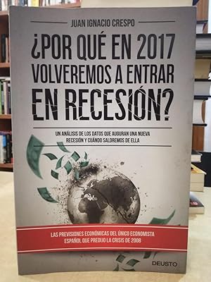 Imagen del vendedor de POR QU EN 2017 VOLVEREMOS A ENTRAR EN RECESIN? a la venta por LLIBRERIA KEPOS-CANUDA