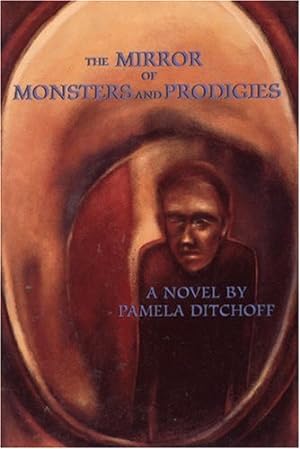 Seller image for The Mirror of Monsters and Prodigies by Ditchoff, Pamela [Paperback ] for sale by booksXpress